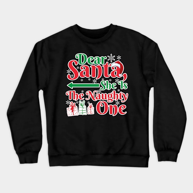 Funny Matching Christmas Santa She Is The Naughty One Crewneck Sweatshirt by RJCatch
